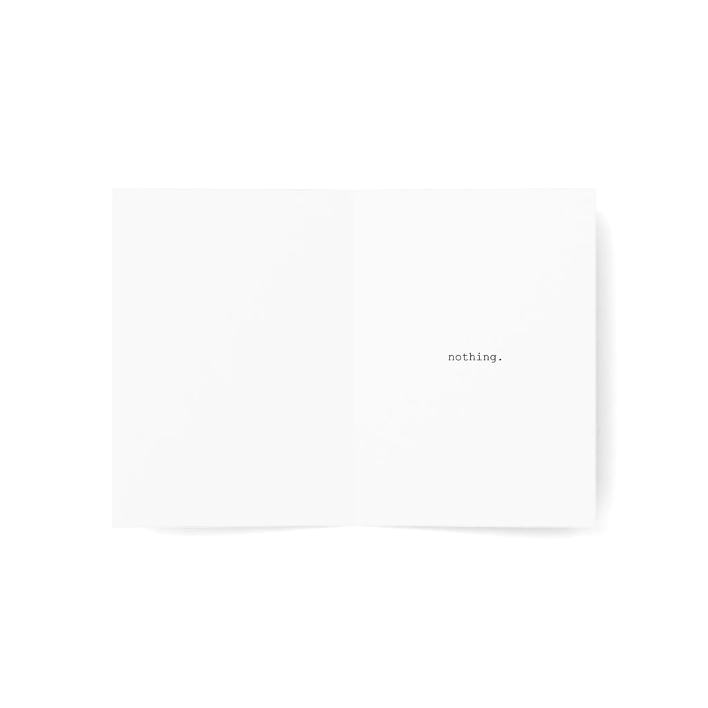 nothing. card | i got you... nothing