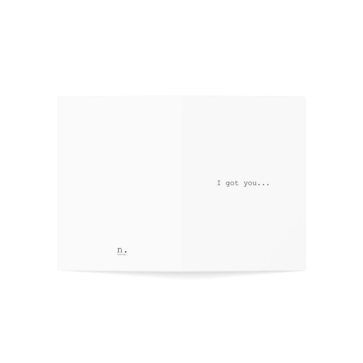 nothing. card | i got you... nothing